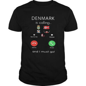 Denmark Is Calling And I Must Go Shirt